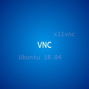 Установить VNC-сервер x11vnc на Ubuntu 18.04 и добавить в автозагрузку
