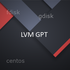Расширить LVM-раздел для GPT таблиц диска на Centos 7